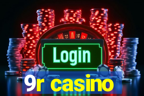 9r casino